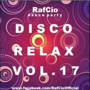 RafCio Dance Party vol. 17 Disco Relax - 2013